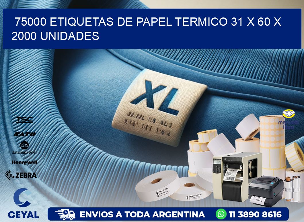 75000 ETIQUETAS DE PAPEL TERMICO 31 x 60 X 2000 UNIDADES