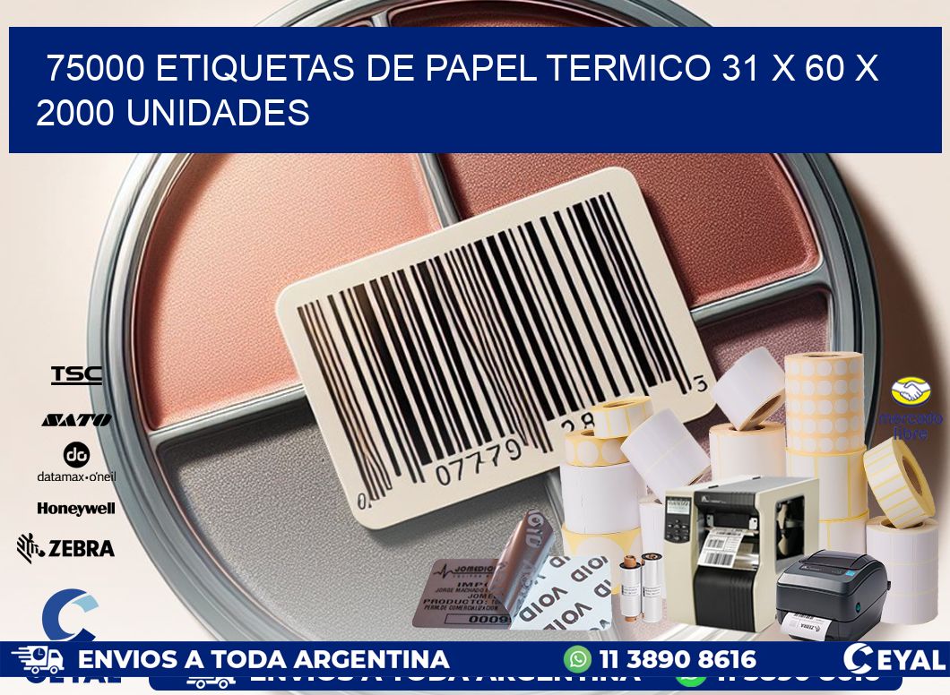 75000 ETIQUETAS DE PAPEL TERMICO 31 x 60 X 2000 UNIDADES