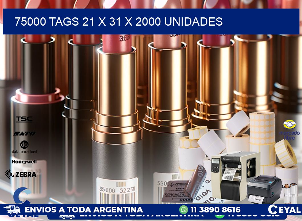 75000 TAGS 21 x 31 X 2000 UNIDADES