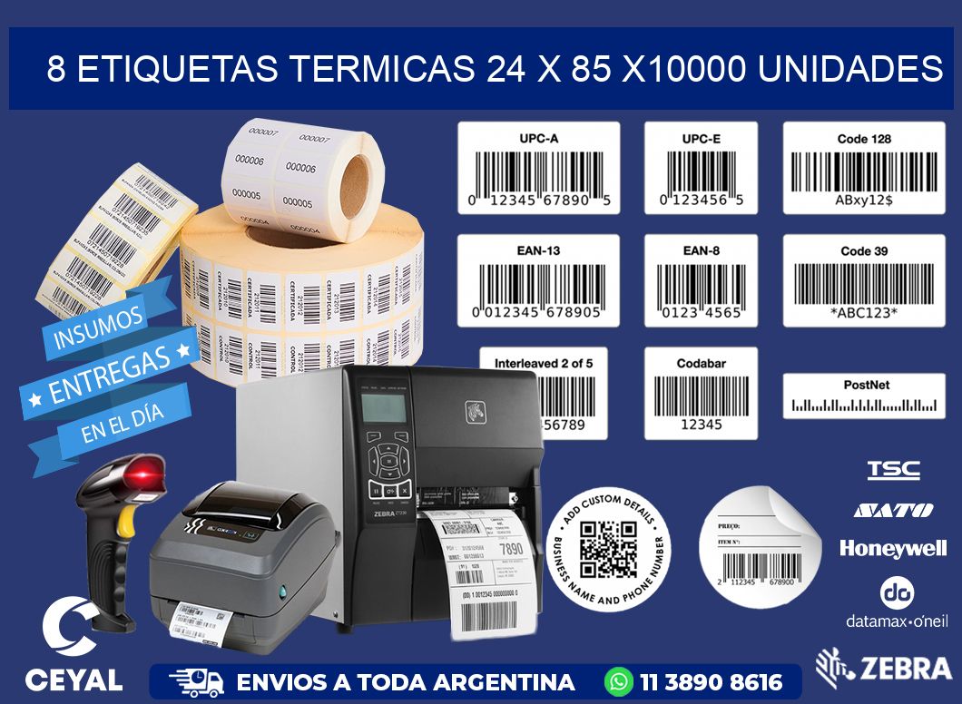 8 ETIQUETAS TERMICAS 24 x 85 X10000 UNIDADES