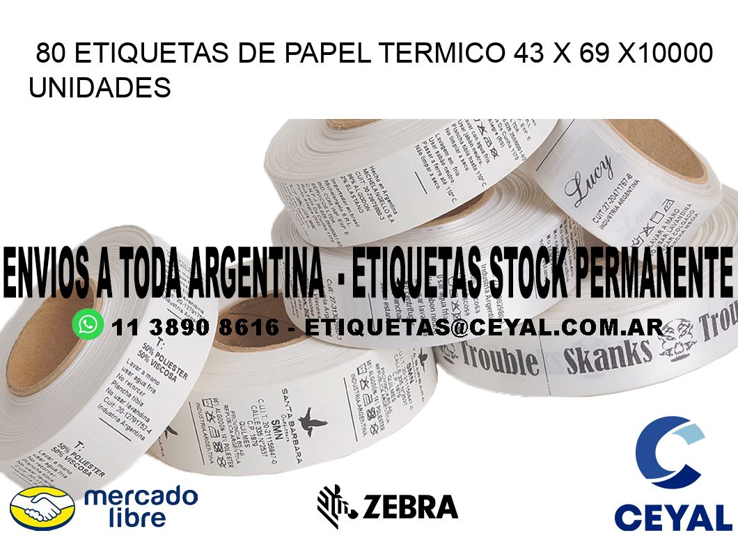 80 ETIQUETAS DE PAPEL TERMICO 43 x 69 X10000 UNIDADES