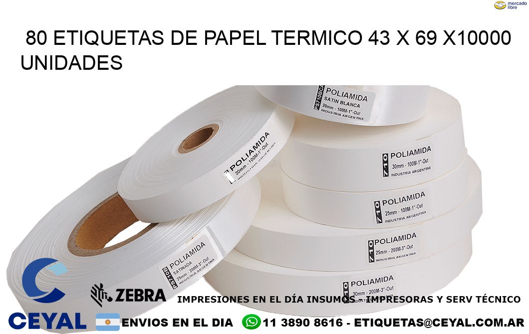 80 ETIQUETAS DE PAPEL TERMICO 43 x 69 X10000 UNIDADES