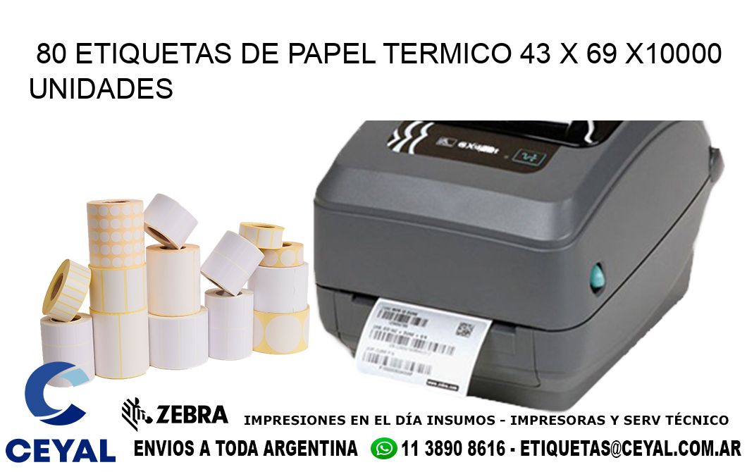 80 ETIQUETAS DE PAPEL TERMICO 43 x 69 X10000 UNIDADES