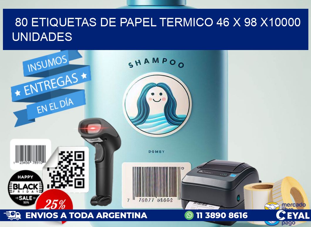 80 ETIQUETAS DE PAPEL TERMICO 46 x 98 X10000 UNIDADES