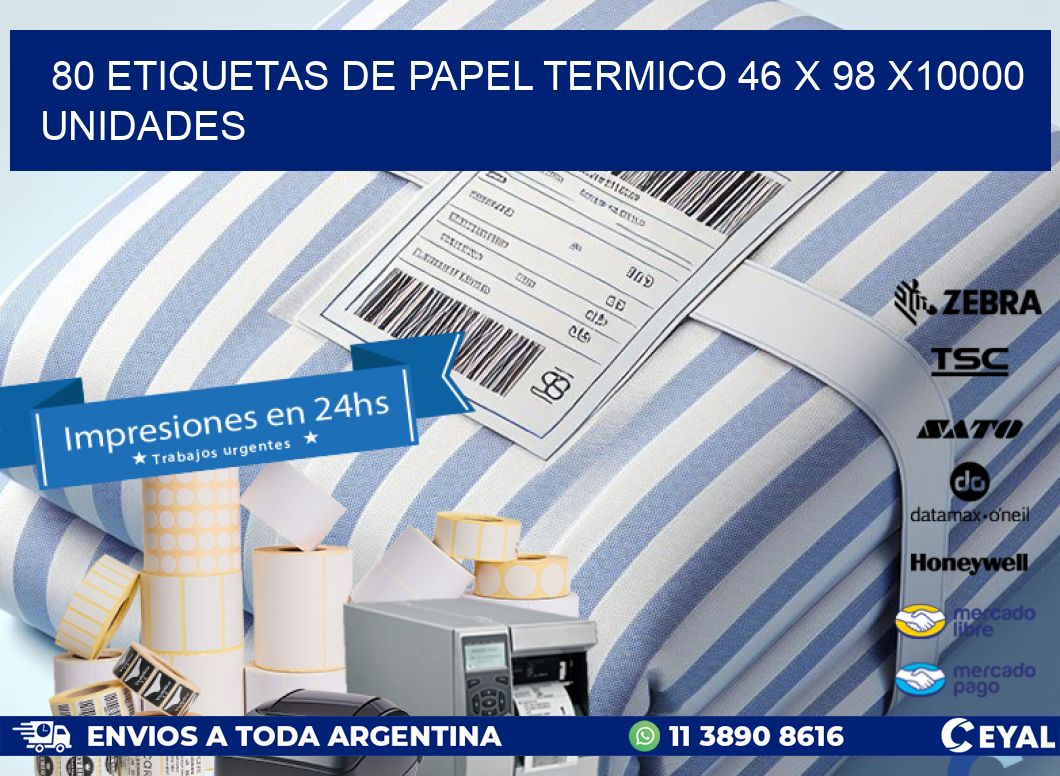 80 ETIQUETAS DE PAPEL TERMICO 46 x 98 X10000 UNIDADES