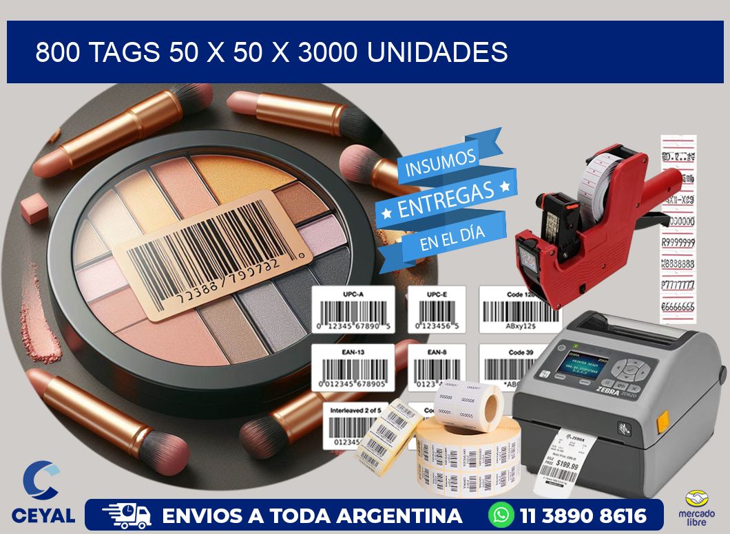 800 TAGS 50 x 50 X 3000 UNIDADES