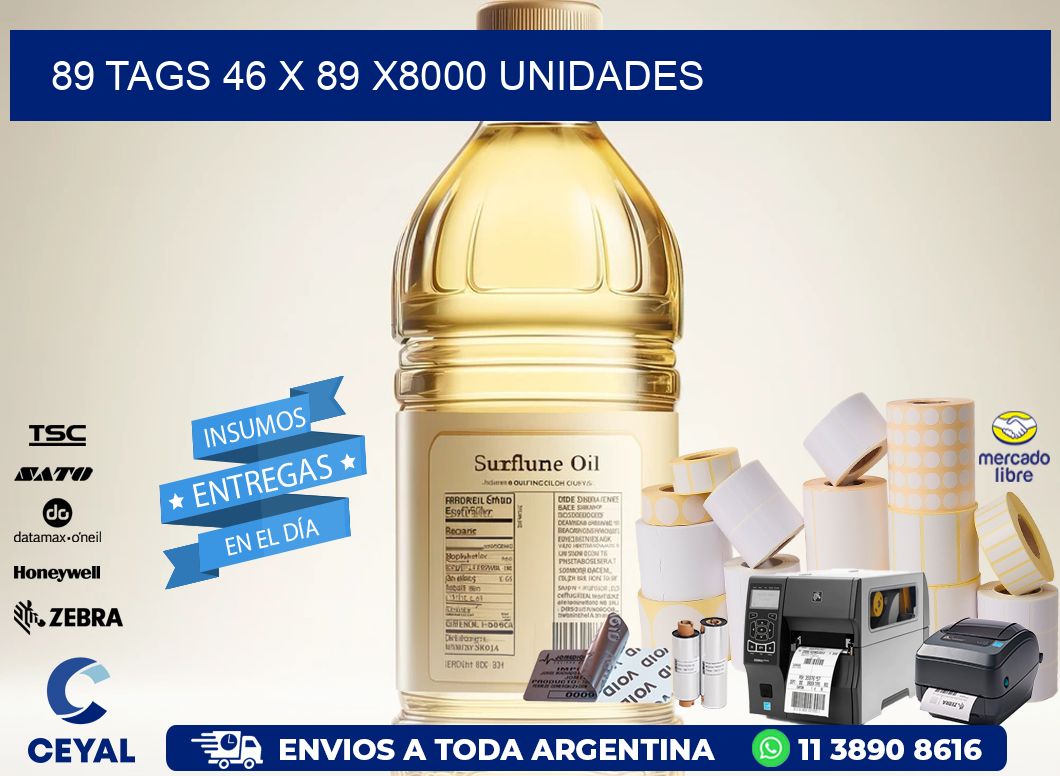 89 TAGS 46 x 89 X8000 UNIDADES