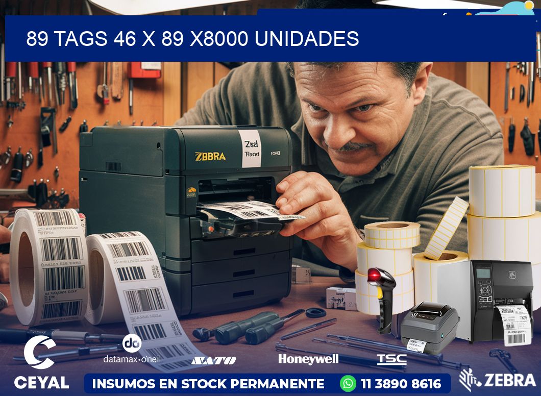 89 TAGS 46 x 89 X8000 UNIDADES