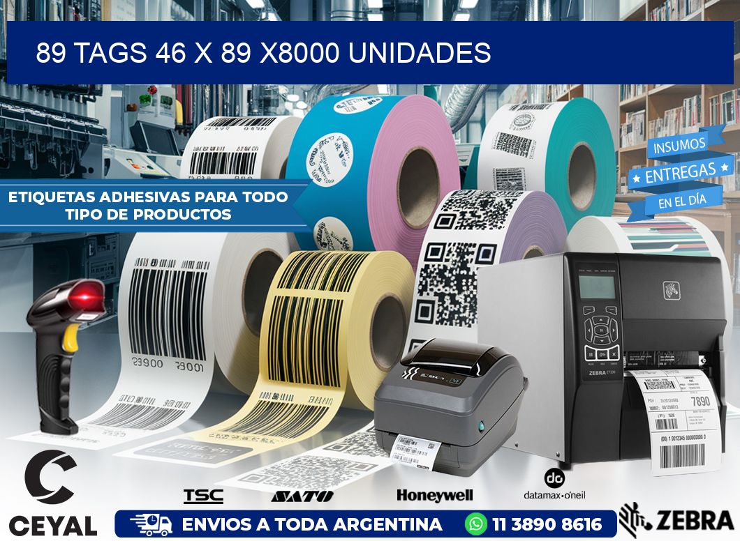 89 TAGS 46 x 89 X8000 UNIDADES