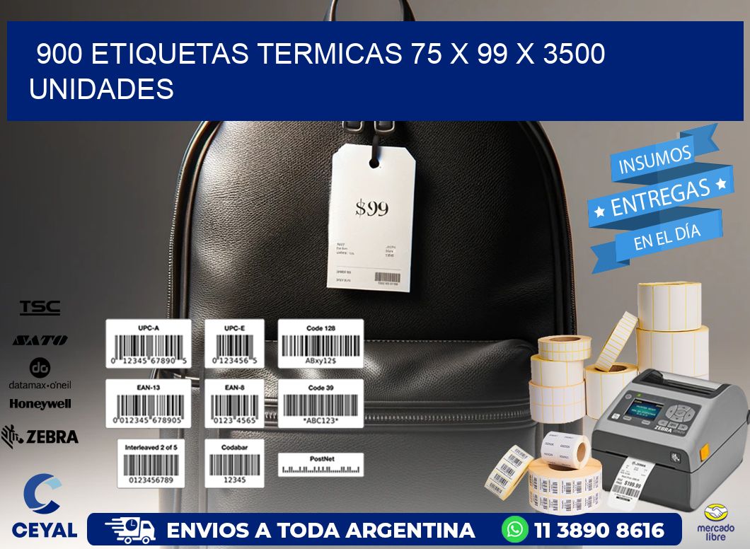900 ETIQUETAS TERMICAS 75 x 99 X 3500 UNIDADES