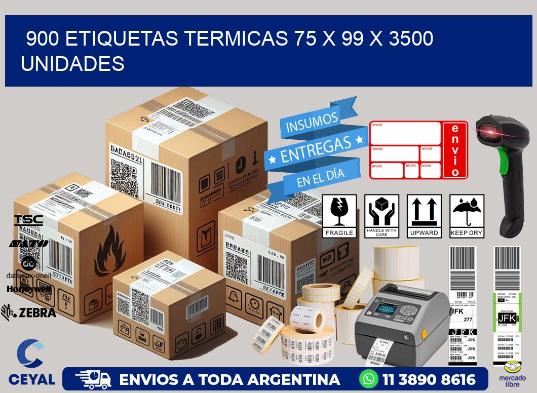 900 ETIQUETAS TERMICAS 75 x 99 X 3500 UNIDADES