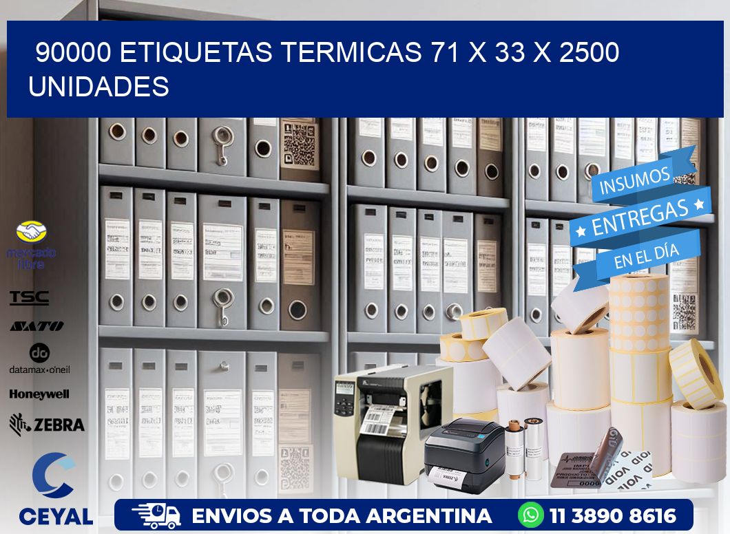 90000 ETIQUETAS TERMICAS 71 x 33 X 2500 UNIDADES