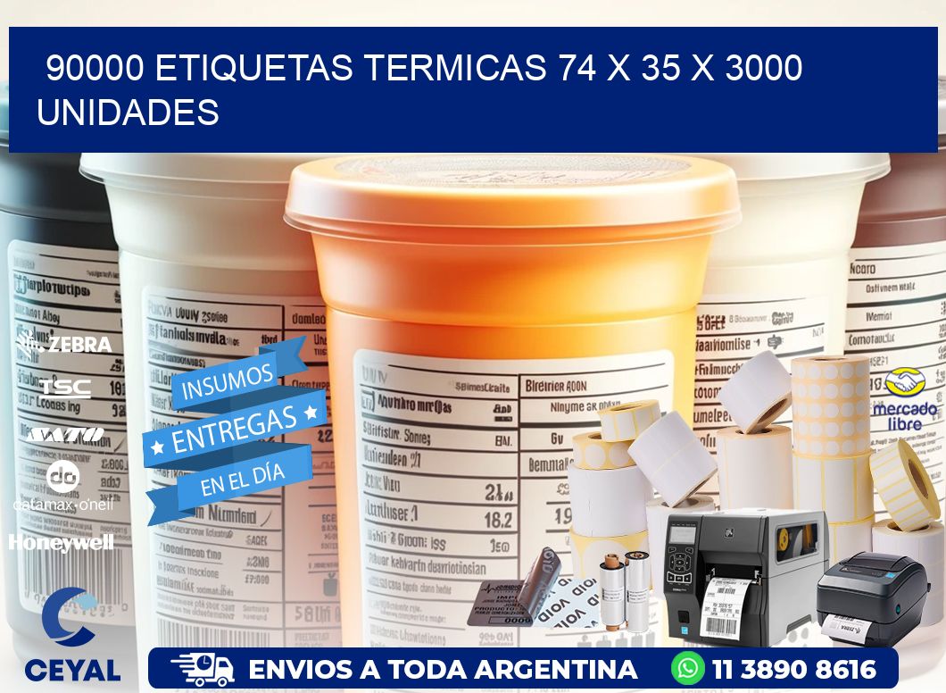 90000 ETIQUETAS TERMICAS 74 x 35 X 3000 UNIDADES