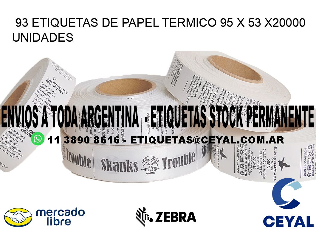 93 ETIQUETAS DE PAPEL TERMICO 95 x 53 X20000 UNIDADES