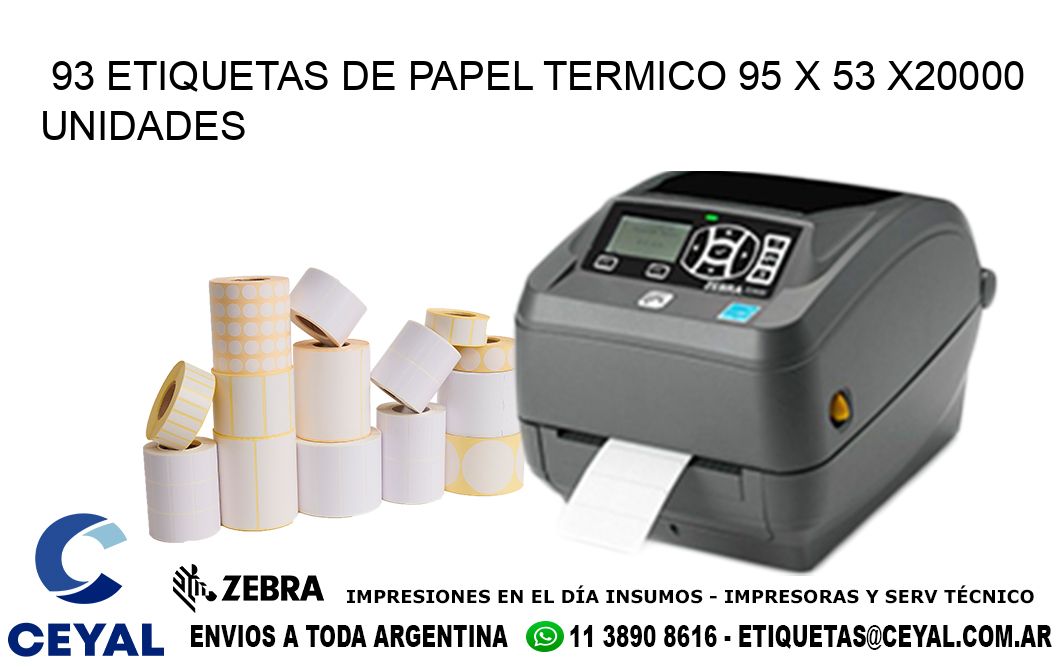 93 ETIQUETAS DE PAPEL TERMICO 95 x 53 X20000 UNIDADES