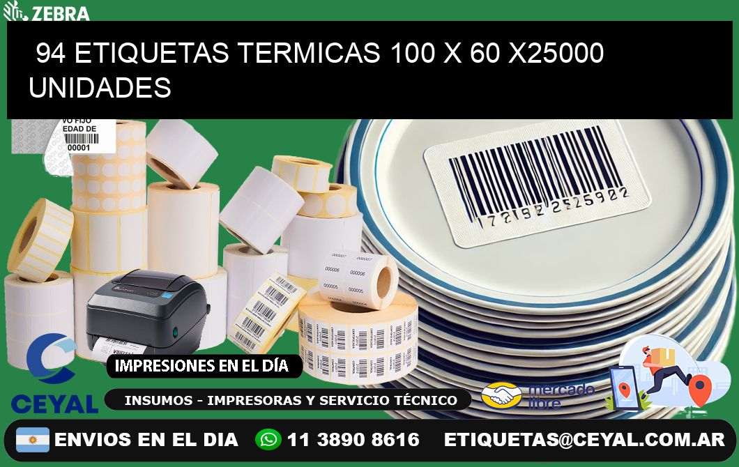 94 ETIQUETAS TERMICAS 100 x 60 X25000 UNIDADES