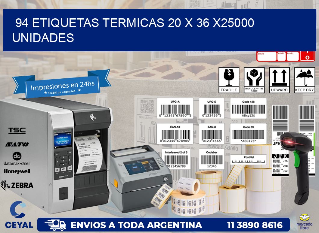 94 ETIQUETAS TERMICAS 20 x 36 X25000 UNIDADES