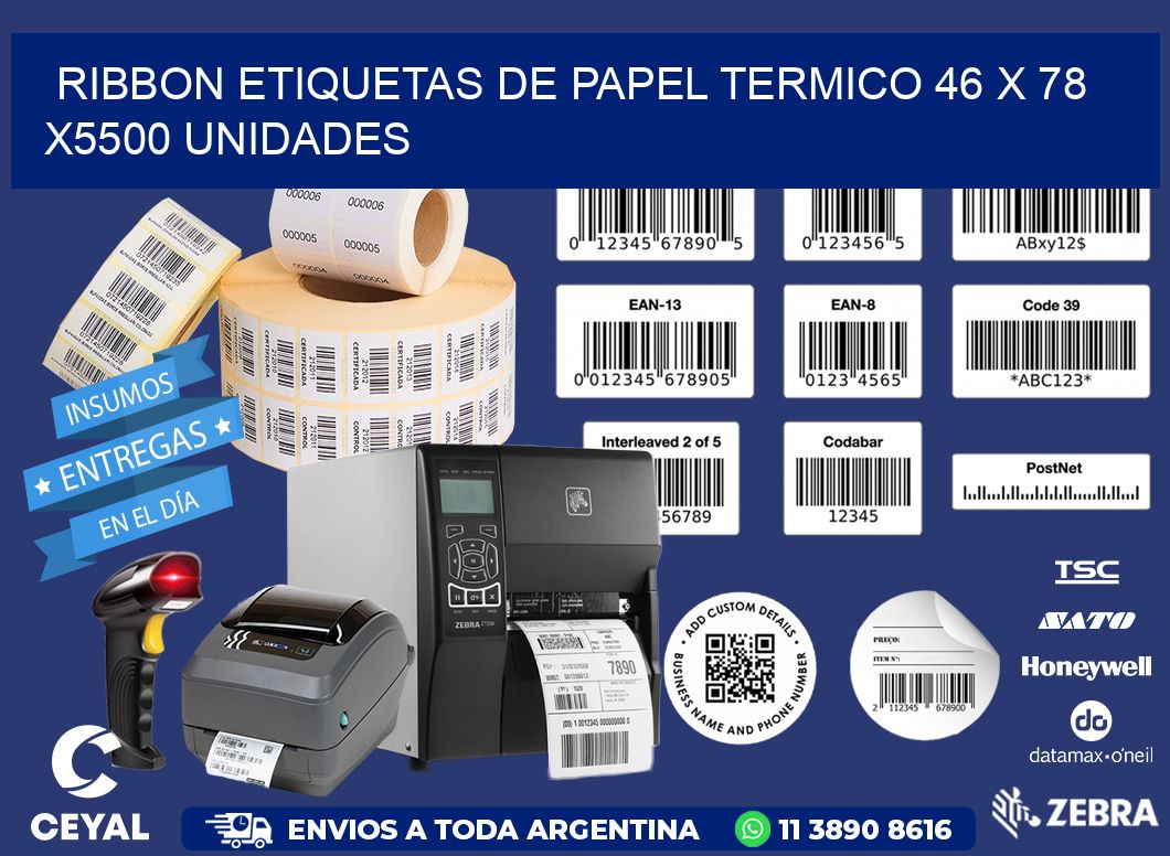 RIBBON ETIQUETAS DE PAPEL TERMICO 46 x 78 X5500 UNIDADES