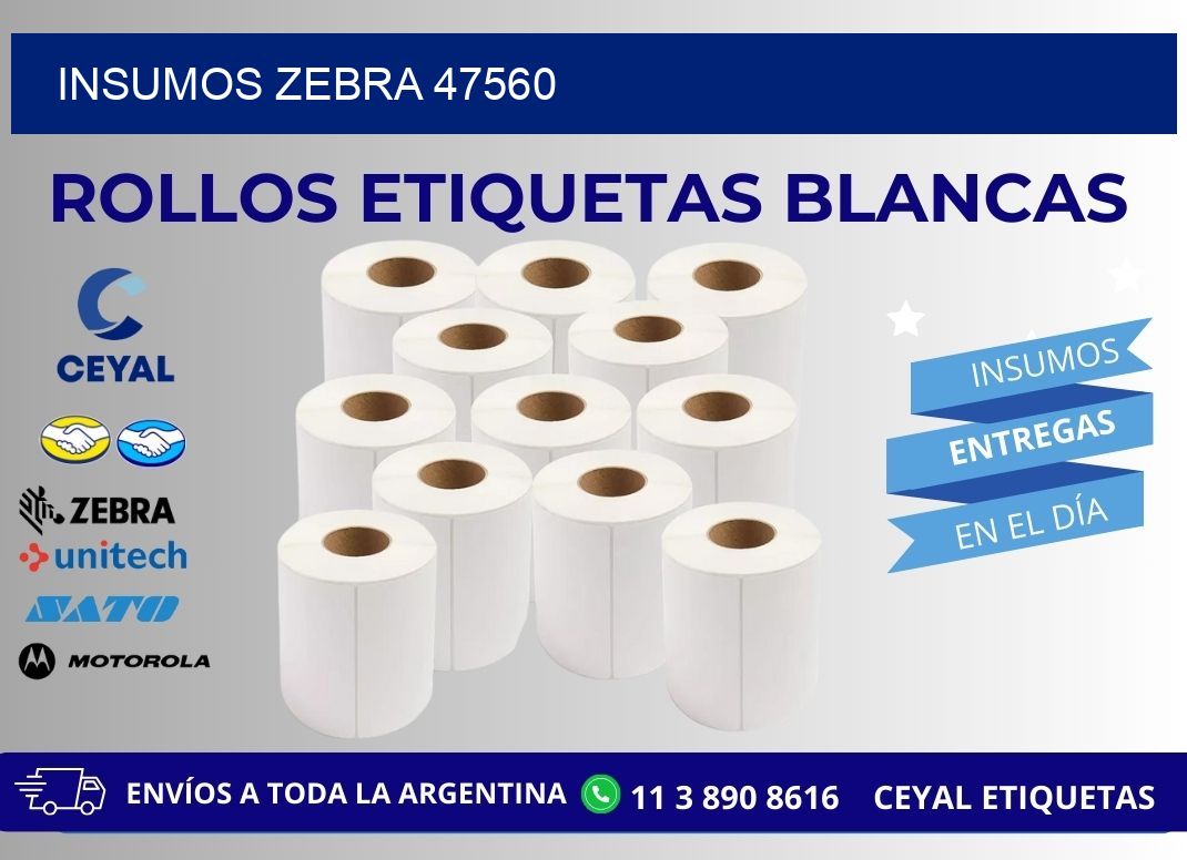 INSUMOS ZEBRA 47560
