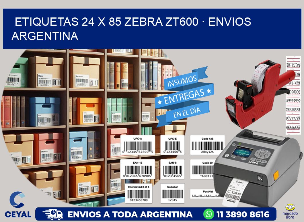 ETIQUETAS 24 x 85 ZEBRA ZT600 · ENVIOS ARGENTINA