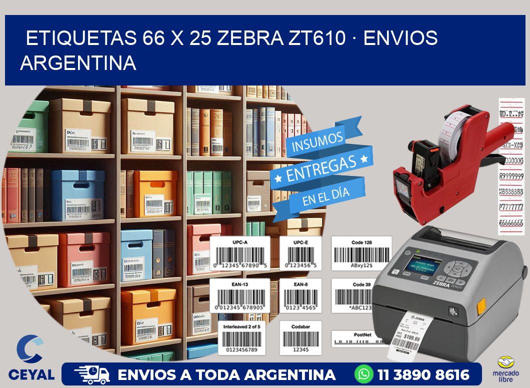 ETIQUETAS 66 x 25 ZEBRA ZT610 · ENVIOS ARGENTINA