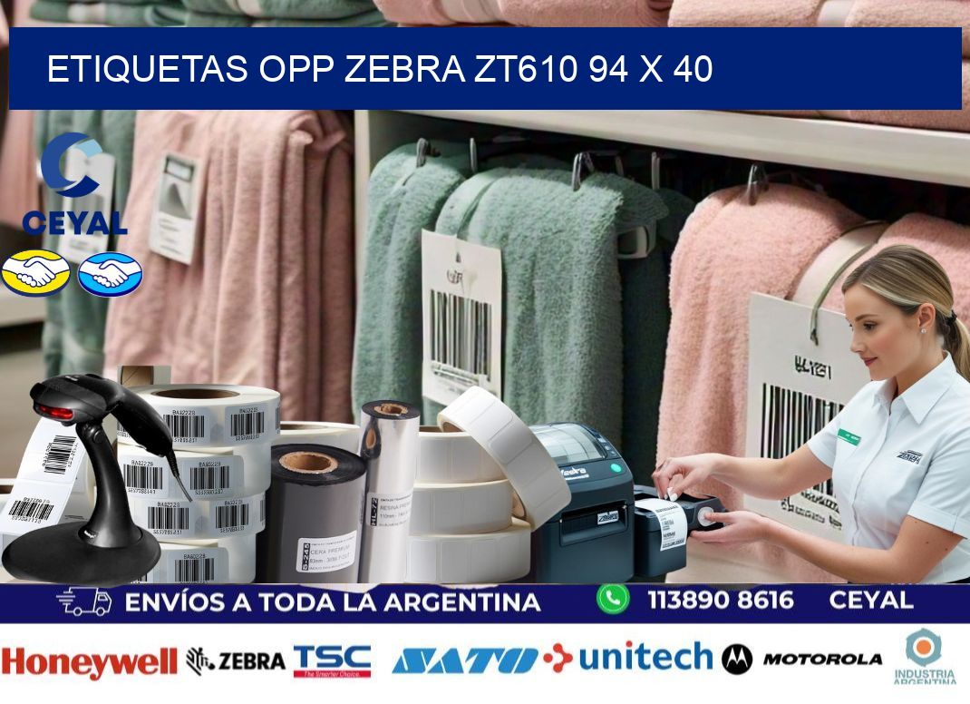ETIQUETAS OPP ZEBRA ZT610 94 x 40