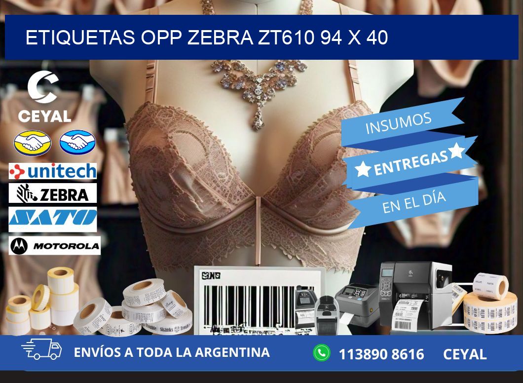 ETIQUETAS OPP ZEBRA ZT610 94 x 40
