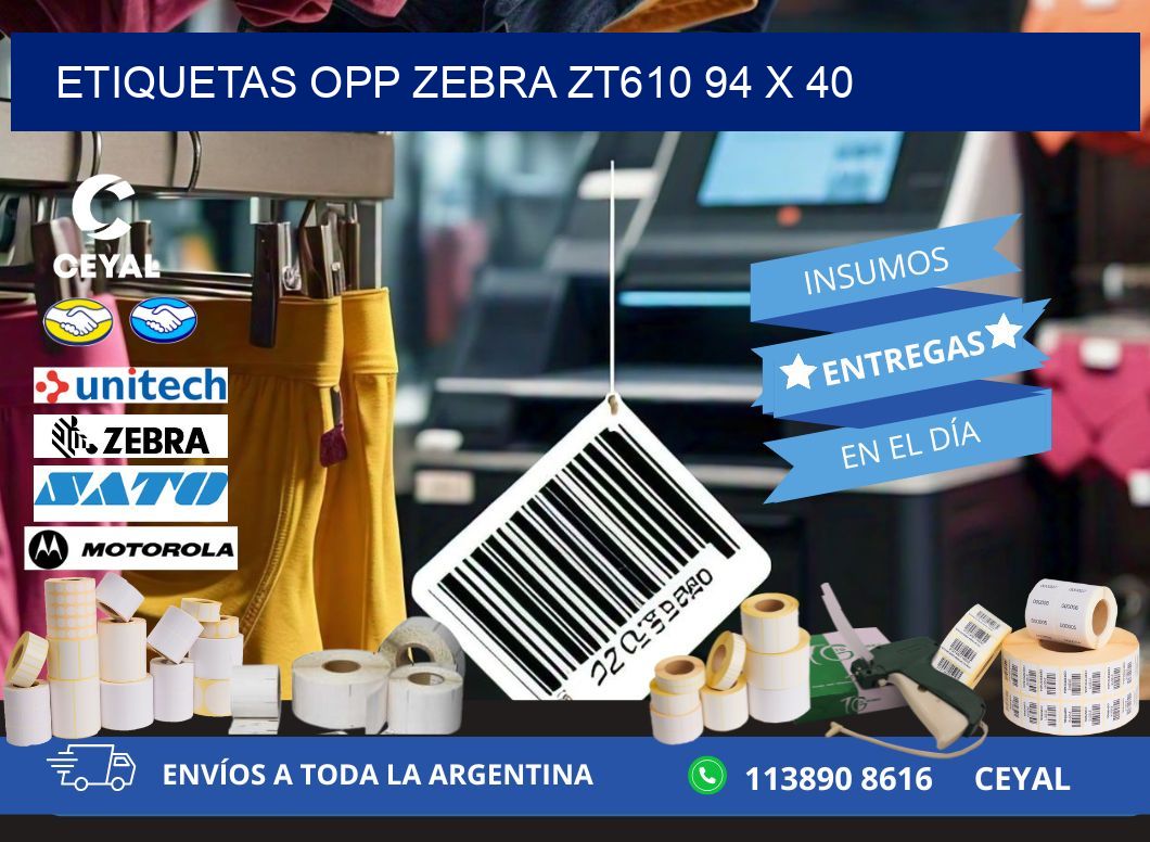 ETIQUETAS OPP ZEBRA ZT610 94 x 40