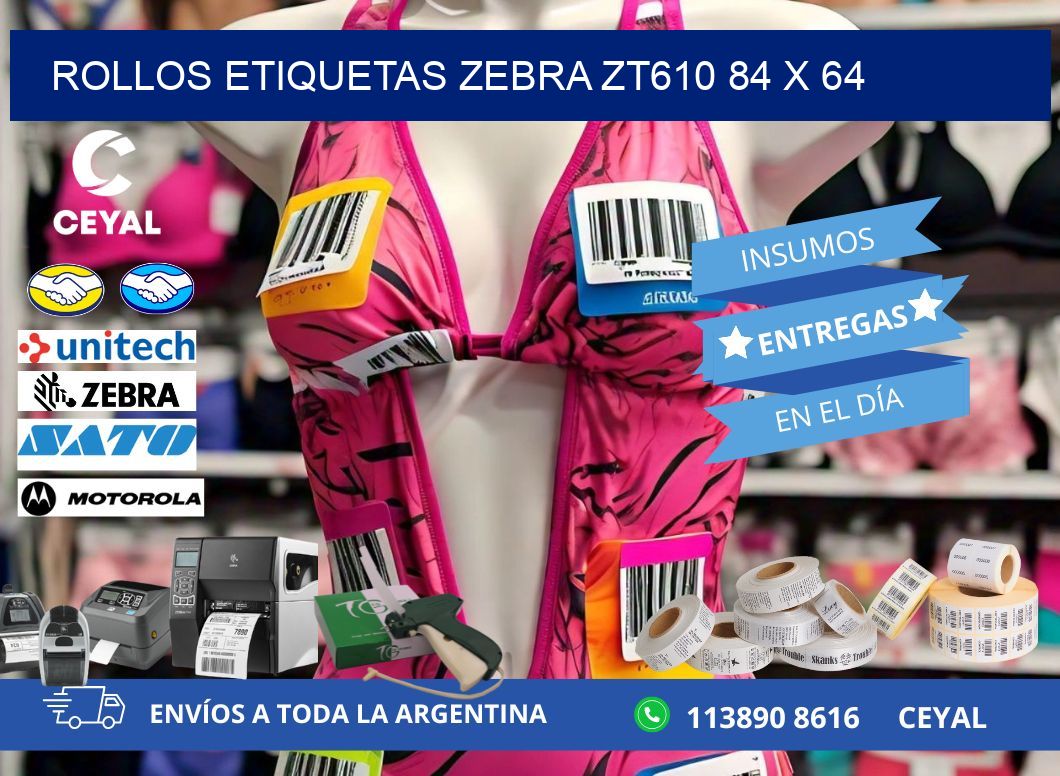ROLLOS ETIQUETAS Zebra ZT610 84 x 64