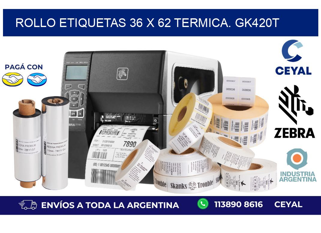 Rollo etiquetas 36 x 62 termica. gk420t