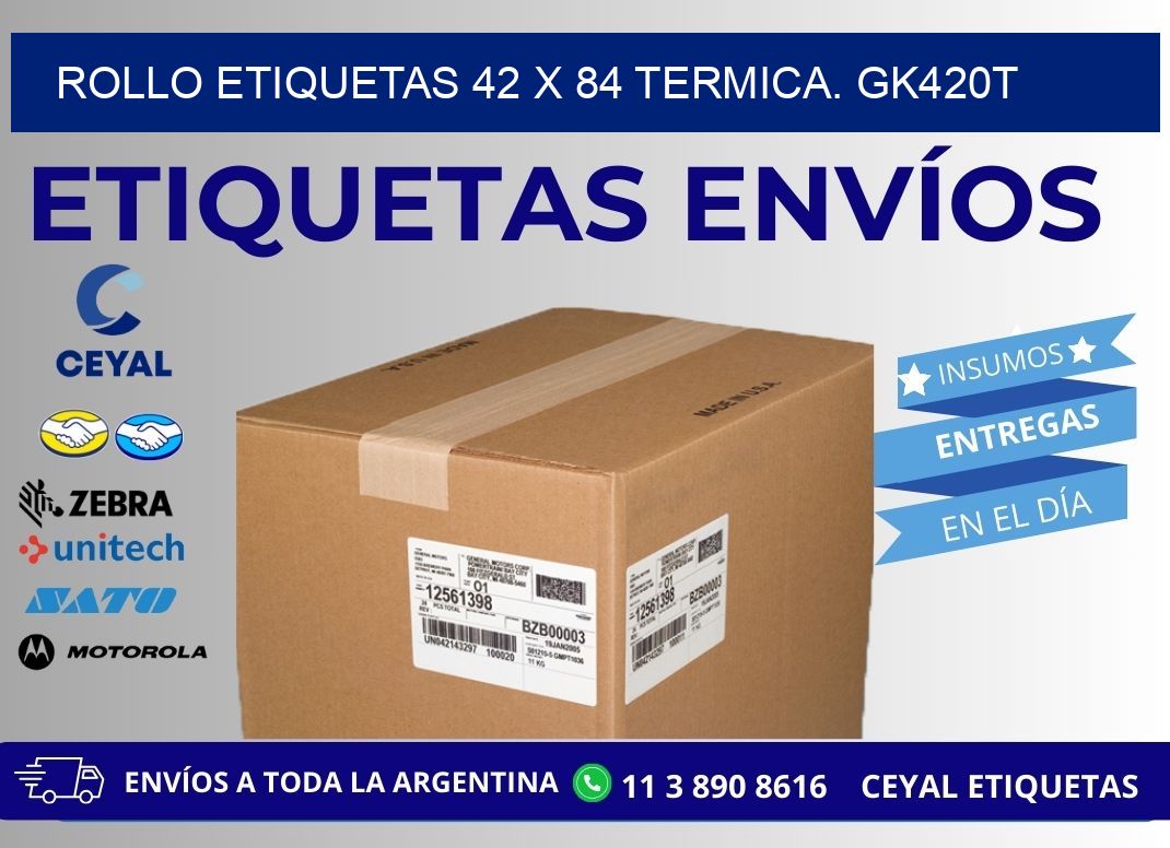 Rollo etiquetas 42 x 84 termica. gk420t