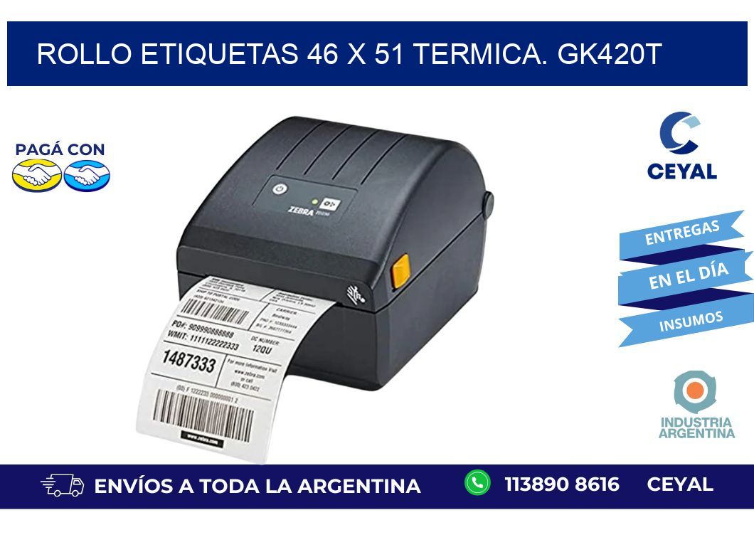 Rollo etiquetas 46 x 51 termica. gk420t