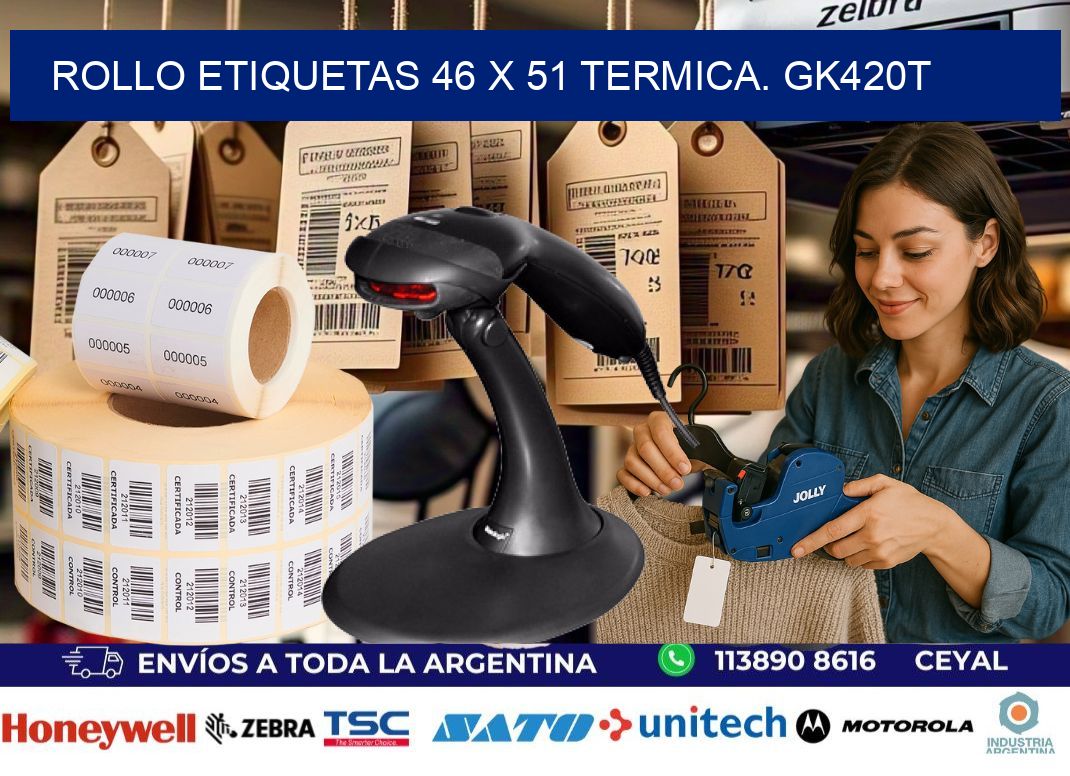 Rollo etiquetas 46 x 51 termica. gk420t