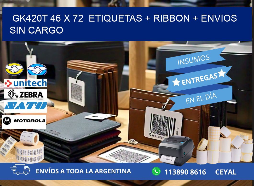 GK420T 46 x 72  etiquetas + ribbon + envios sin cargo