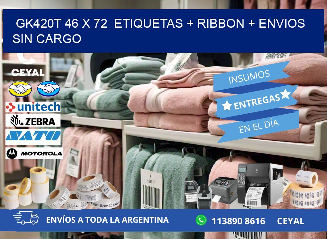 GK420T 46 x 72  etiquetas + ribbon + envios sin cargo