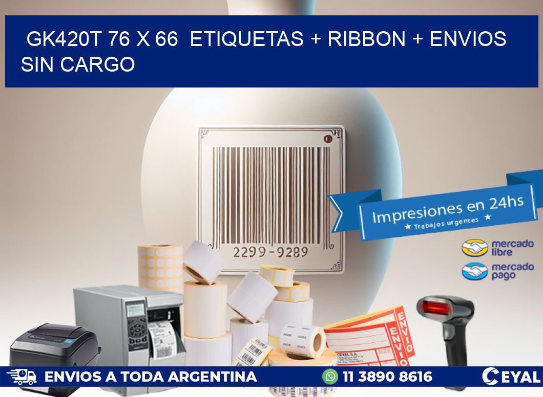 GK420T 76 x 66  etiquetas + ribbon + envios sin cargo