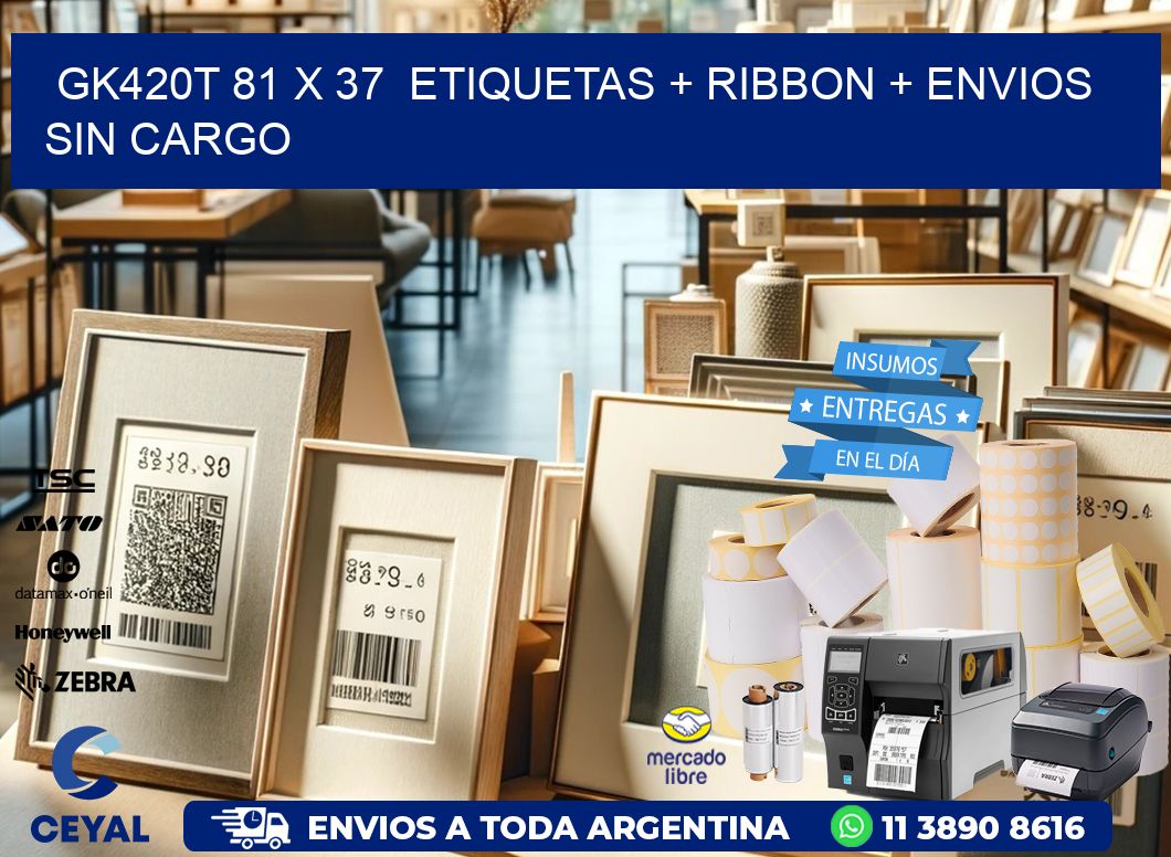 GK420T 81 x 37  etiquetas + ribbon + envios sin cargo
