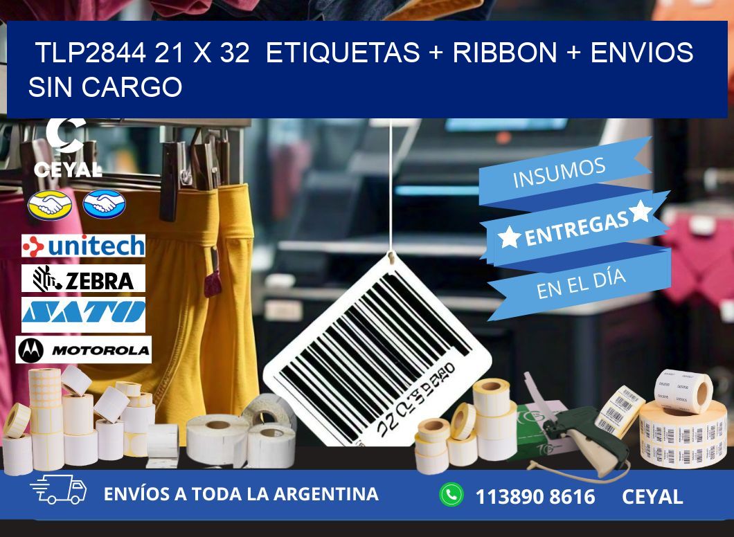 TLP2844 21 x 32  etiquetas + ribbon + envios sin cargo