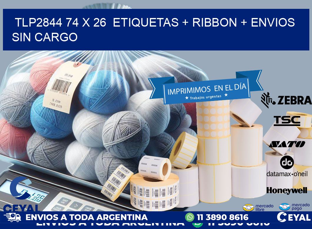TLP2844 74 x 26  etiquetas + ribbon + envios sin cargo