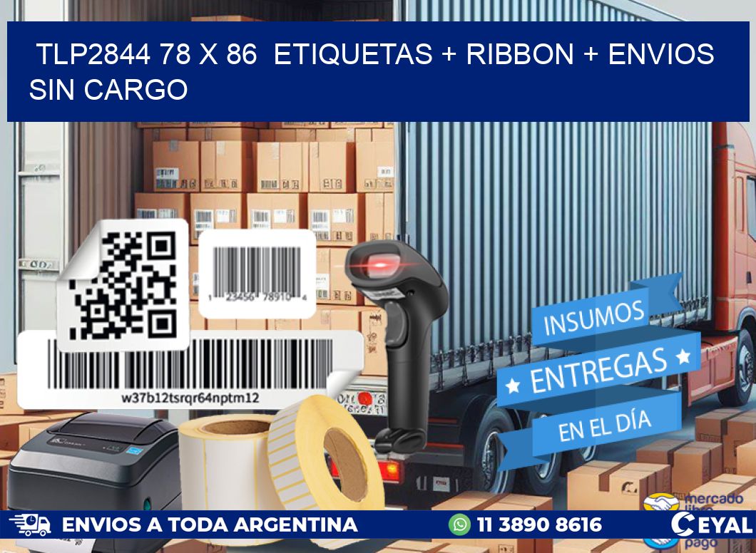TLP2844 78 x 86  etiquetas + ribbon + envios sin cargo