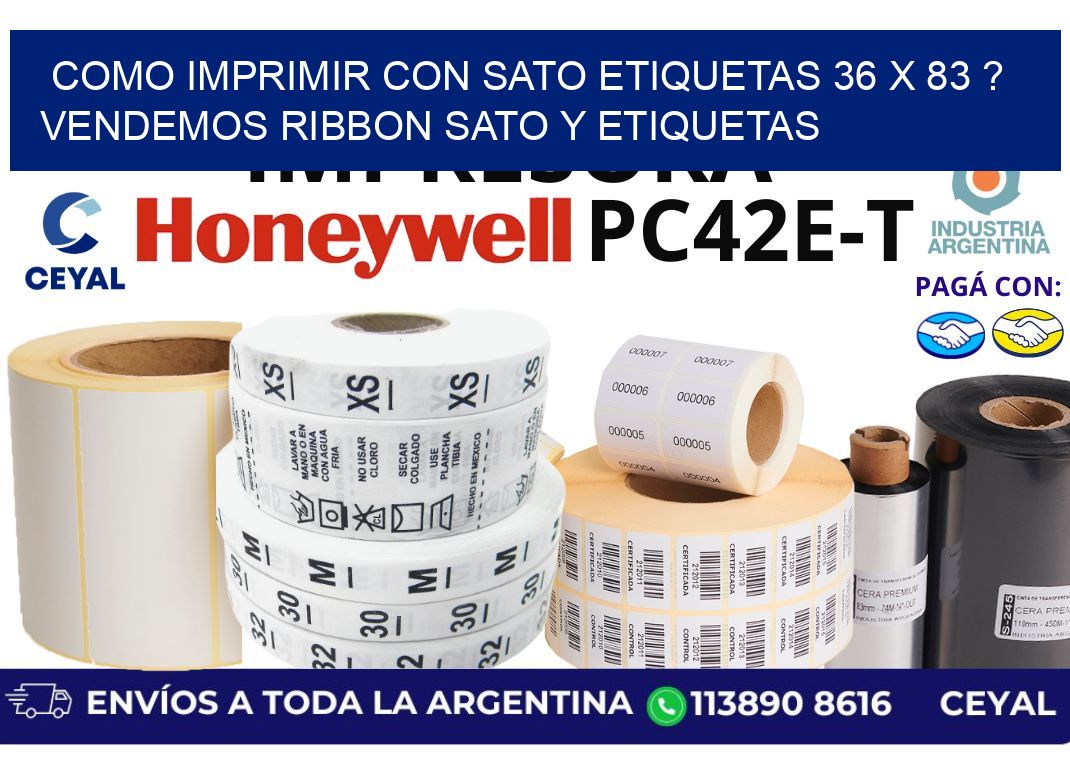 como imprimir con sato etiquetas 36 x 83 ? vendemos ribbon sato y etiquetas
