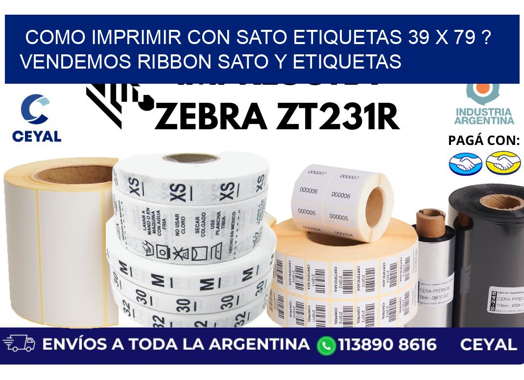 como imprimir con sato etiquetas 39 x 79 ? vendemos ribbon sato y etiquetas