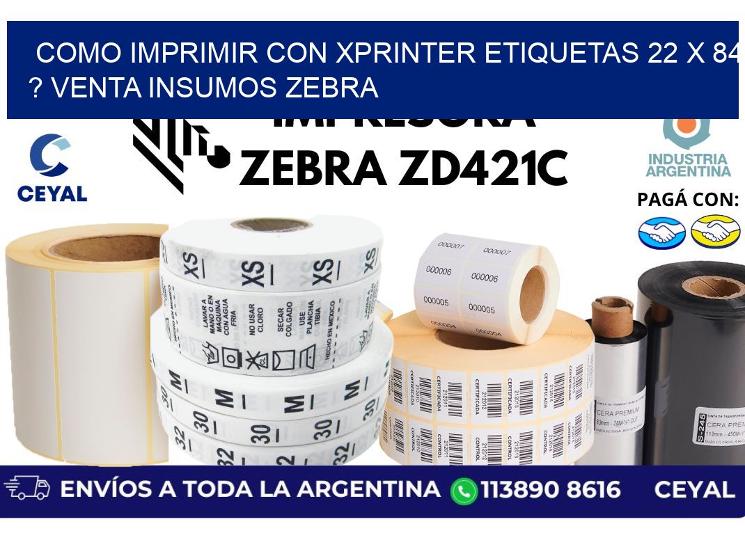 como imprimir con xprinter etiquetas 22 x 84 ? venta insumos zebra