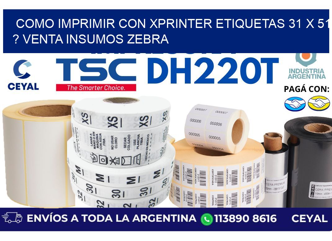 como imprimir con xprinter etiquetas 31 x 51 ? venta insumos zebra