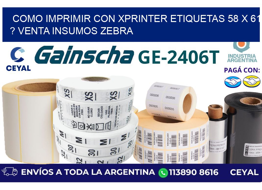 como imprimir con xprinter etiquetas 58 x 61 ? venta insumos zebra