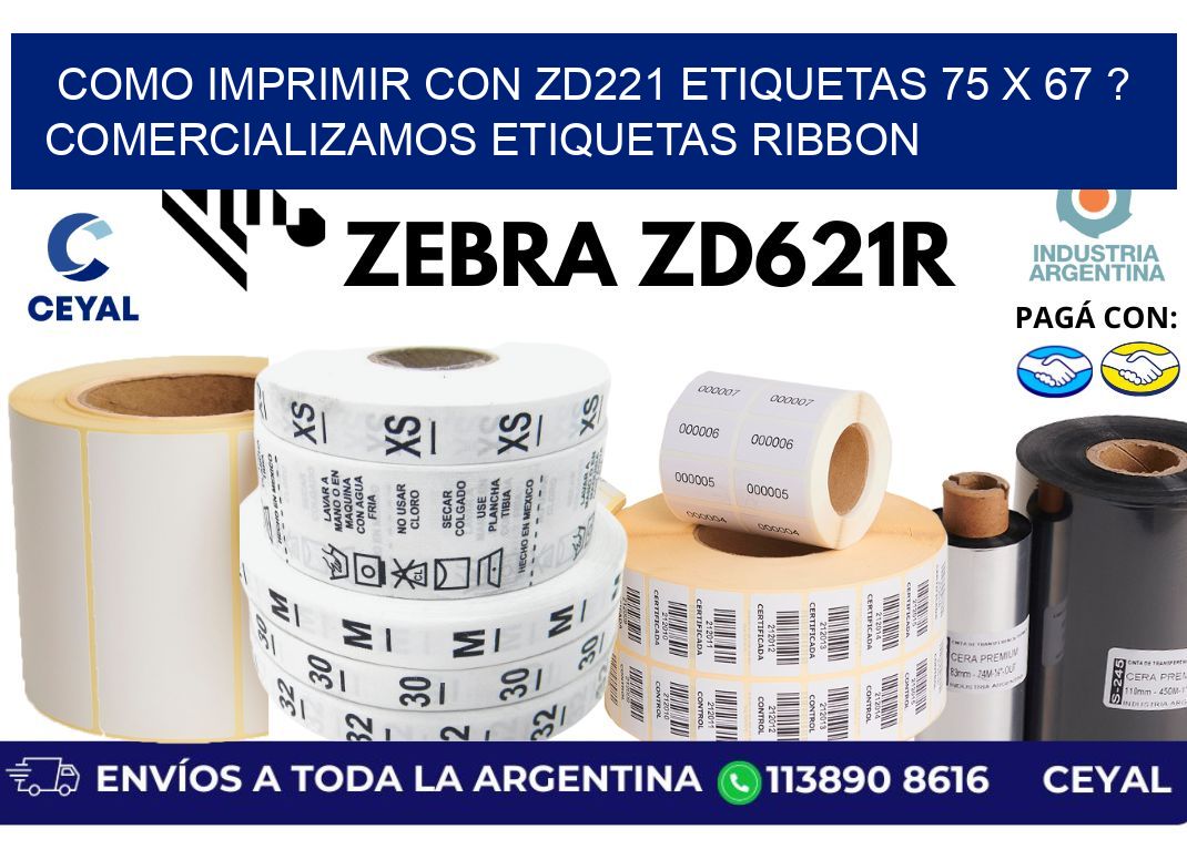como imprimir con zd221 etiquetas 75 x 67 ? Comercializamos etiquetas ribbon