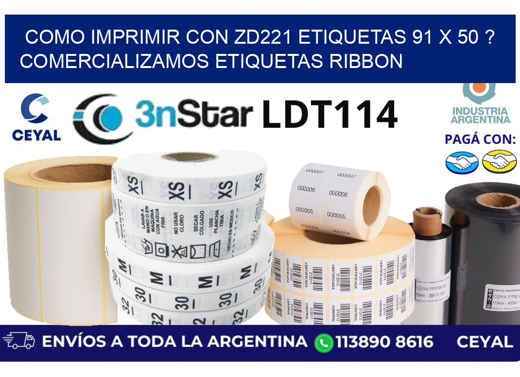 como imprimir con zd221 etiquetas 91 x 50 ? Comercializamos etiquetas ribbon