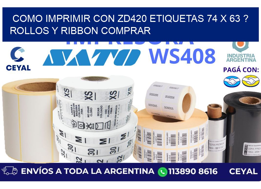 como imprimir con zd420 etiquetas 74 x 63 ? Rollos y Ribbon comprar