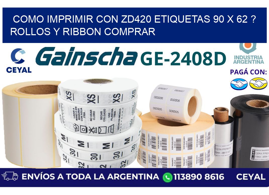 como imprimir con zd420 etiquetas 90 x 62 ? Rollos y Ribbon comprar