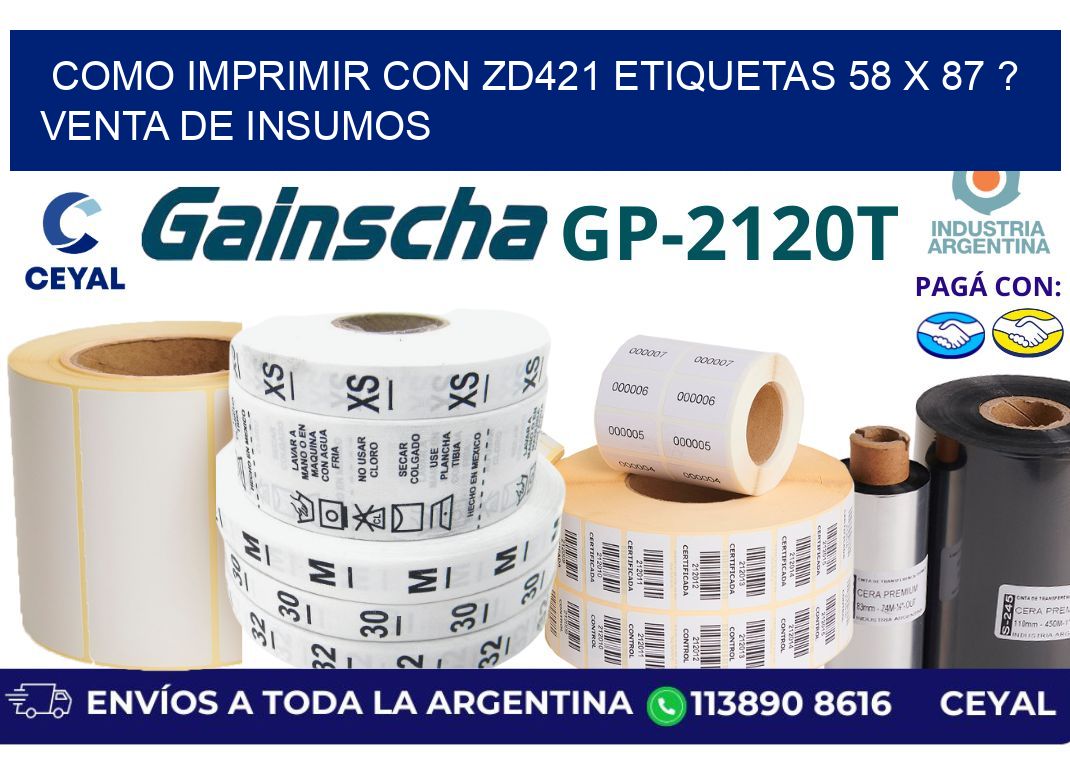 como imprimir con zd421 etiquetas 58 x 87 ? Venta de insumos